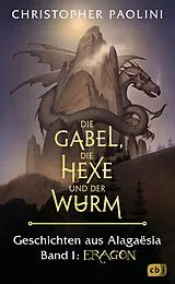 Fester Einband Die Gabel, die Hexe und der Wurm. Geschichten aus Alagaësia. Band 1: Eragon von Christopher Paolini