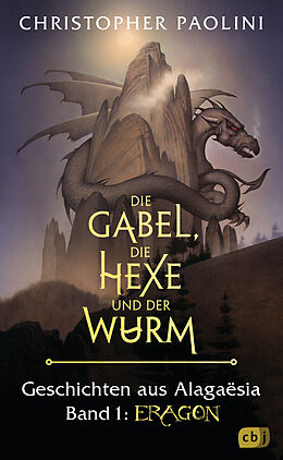 Fester Einband Die Gabel, die Hexe und der Wurm. Geschichten aus Alagaësia. Band 1: Eragon von Christopher Paolini
