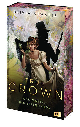 Fester Einband True Crown - Der Mantel des Elfen-Lords von Olivia Atwater