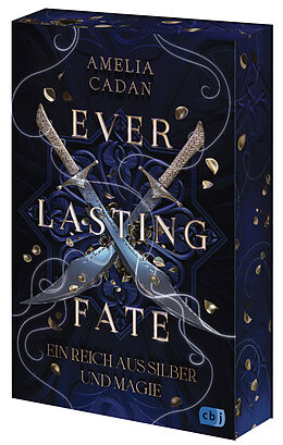 Kartonierter Einband Everlasting Fate  Ein Reich aus Silber und Magie von Amelia Cadan