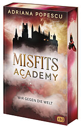 Kartonierter Einband Misfits Academy  Wir gegen die Welt von Adriana Popescu