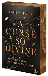 Kartonierter Einband A Curse so Divine Die Nacht, die uns verschlingt von Emily Bähr