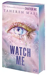 Fester Einband Watch Me  Ein Shatter-Me-Roman von Tahereh Mafi