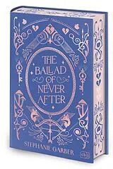 Fester Einband The Ballad of Never After von Stephanie Garber