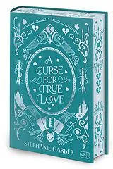 Fester Einband A Curse for True Love von Stephanie Garber