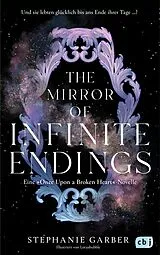 Kartonierter Einband The Mirror of Infinite Endings von Stephanie Garber