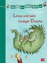 Fester Einband Erst ich ein Stück, dann du - Linus und sein mutiger Drache von Patricia Schröder