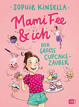 Fester Einband Mami Fee &amp; ich - Der große Cupcake-Zauber von Sophie Kinsella