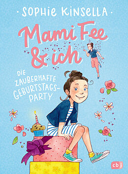 Fester Einband Mami Fee &amp; ich - Die zauberhafte Geburtstagsparty von Sophie Kinsella