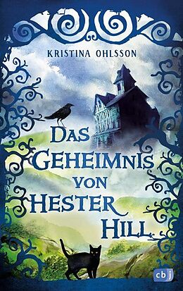 Fester Einband Das Geheimnis von Hester Hill von Kristina Ohlsson