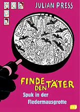 Kartonierter Einband Finde den Täter - Spuk in der Fledermausgrotte von Julian Press