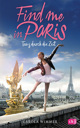 Fester Einband Find me in Paris - Tanz durch die Zeit von Carola Wimmer