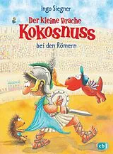 Fester Einband Der kleine Drache Kokosnuss bei den Römern von Ingo Siegner