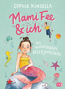 Fester Einband Mami Fee &amp; ich - Die wunderbare Meerjungfrau von Sophie Kinsella