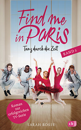 Fester Einband Find me in Paris - Tanz durch die Zeit (Band 2) von Sarah Bosse