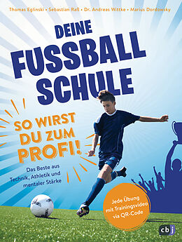 Kartonierter Einband Deine Fußballschule - So wirst du zum Profi von Thomas Eglinski, Sebastian Raß, Marius Dordowsky