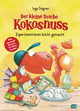 Fester Einband Der kleine Drache Kokosnuss - Experimentieren leicht gemacht von Ingo Siegner