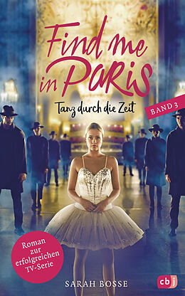 Fester Einband Find me in Paris - Tanz durch die Zeit (Band 3) von Sarah Bosse