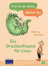 Fester Einband Erst ich ein Stück, dann du - Ein Drachenfreund für Linus von Patricia Schröder