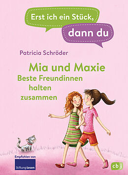 Fester Einband Erst ich ein Stück, dann du - Mia und Maxie - Beste Freundinnen halten zusammen von Patricia Schröder