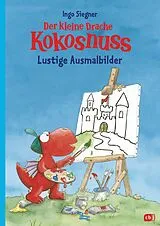 Fester Einband Der kleine Drache Kokosnuss  Lustige Ausmalbilder von Ingo Siegner