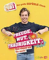 Fester Einband Checker Tobi - Der große Gefühle-Check: Freude, Wut, Traurigkeit  Das check ich für euch! von Gregor Eisenbeiß