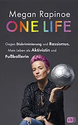 Kartonierter Einband One Life - Gegen Diskriminierung und Rassismus. Mein Leben als Aktivistin und Fußballerin von Megan Rapinoe, Emma Brockes