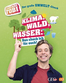 Fester Einband Checker Tobi - Der große Umwelt-Check: Klima, Wald, Wasser: Das check ich für euch! von Gregor Eisenbeiß