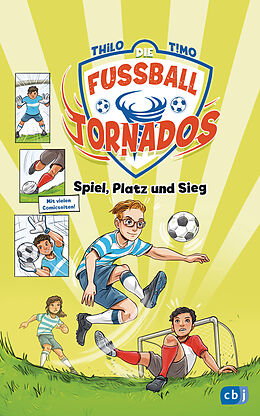 Fester Einband Die Fußball-Tornados - Spiel, Platz und Sieg von THiLO