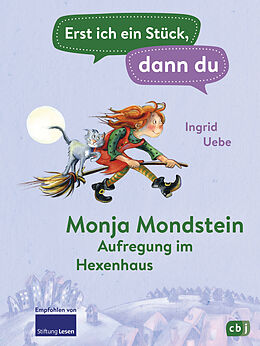 Fester Einband Erst ich ein Stück, dann du - Monja Mondstein - Aufregung im Hexenhaus von Ingrid Uebe