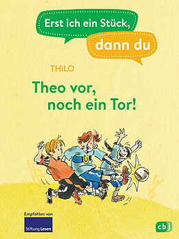 Fester Einband Erst ich ein Stück, dann du  Theo vor, noch ein Tor! von THiLO