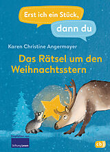 Fester Einband Erst ich ein Stück dann du  Das Rätsel um den Weihnachtsstern von Karen Christine Angermayer