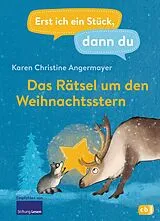 Fester Einband Erst ich ein Stück dann du Das Rätsel um den Weihnachtsstern von Karen Christine Angermayer