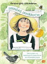 Fester Einband Linnéas Jahrbuch - Naturwissen und Basteltipps für jeden Monat Mit Pflanzkalender von Christina Björk