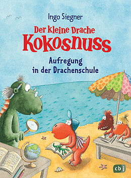 Fester Einband Der kleine Drache Kokosnuss  Aufregung in der Drachenschule von Ingo Siegner