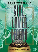 Fester Einband Girl, Lover, Legend Die Liebe der Pandora von Bea Fitzgerald