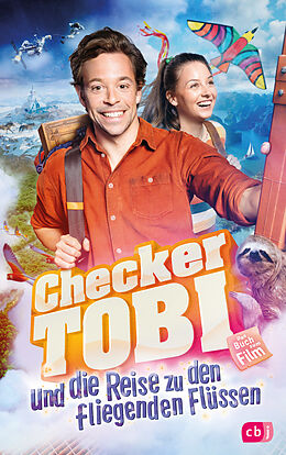 Fester Einband Checker Tobi und die Reise zu den fliegenden Flüssen - Das Buch zum Film von Mark Stichler