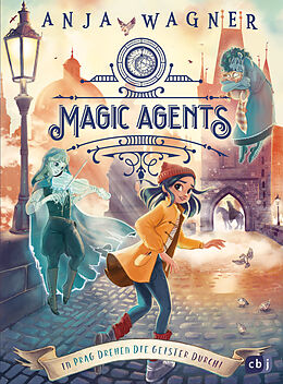 Fester Einband Magic Agents - In Prag drehen die Geister durch! von Anja Wagner