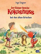 Fester Einband Der kleine Drache Kokosnuss bei den alten Griechen von Ingo Siegner