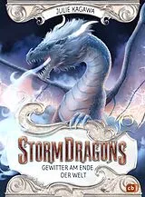 Fester Einband Storm Dragons  Gewitter am Ende der Welt von Julie Kagawa