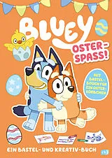 Geheftet BLUEY  Oster-Spaß  Ein Bastel- und Kreativ-Buch von 