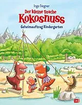 Fester Einband Der kleine Drache Kokosnuss Geheimauftrag Kindergarten von Ingo Siegner