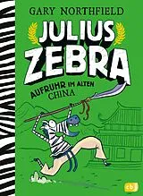 Fester Einband Julius Zebra Aufruhr im alten China von Gary Northfield