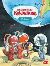 Fester Einband Der kleine Drache Kokosnuss  Abenteuer & Wissen  Weltraum von Ingo Siegner