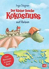 Fester Einband Der kleine Drache Kokosnuss auf Reisen von Ingo Siegner