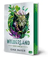 Fester Einband Wilderland  Der Wald von Gina Mayer
