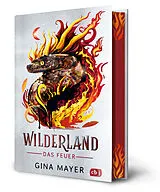 Fester Einband Wilderland  Das Feuer von Gina Mayer