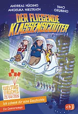 Kartonierter Einband Ich schenk dir eine Geschichte 2026  Der fliegende Klassenscooter von Andreas Hüging, Angelika Niestrath