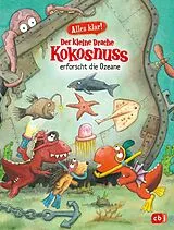Fester Einband Alles klar! Der kleine Drache Kokosnuss erforscht die Ozeane von Ingo Siegner