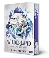 Fester Einband Wilderland Das Eis von Gina Mayer